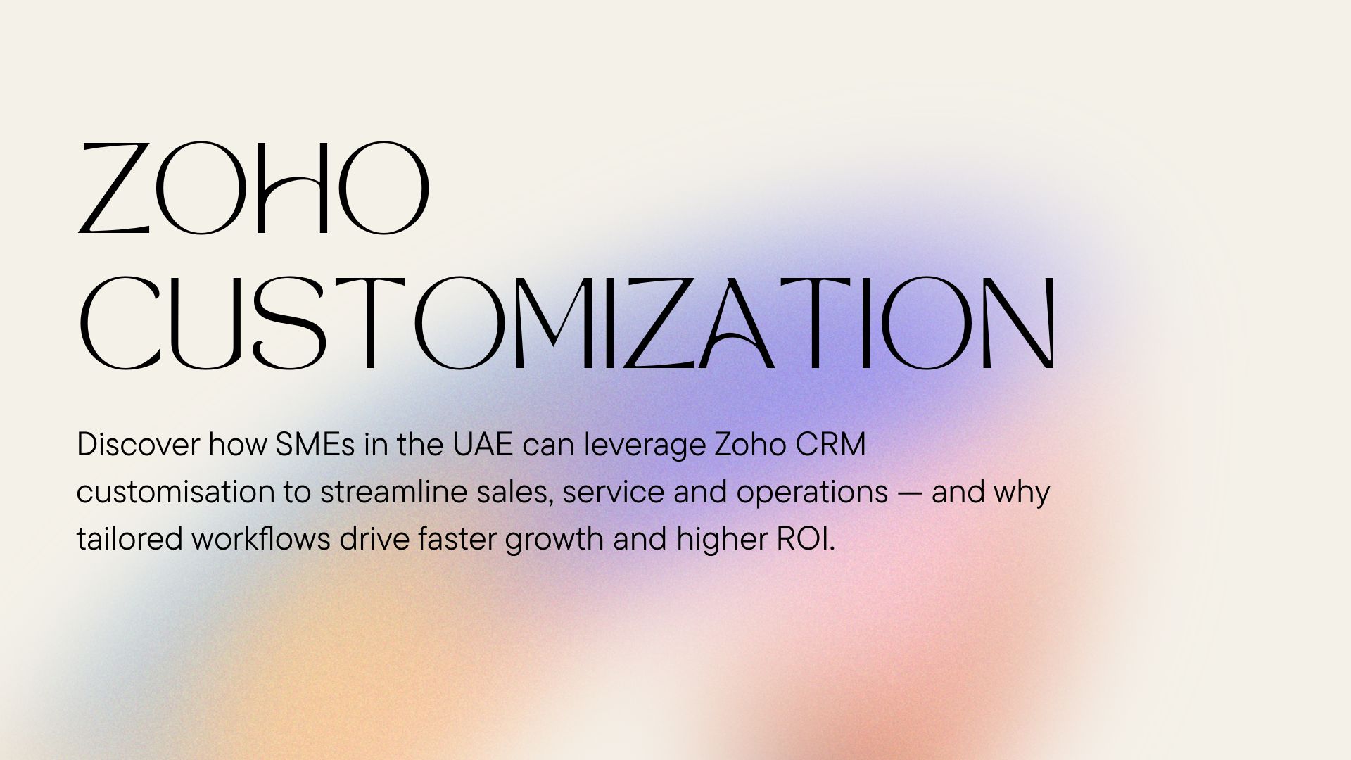 Zoho CRM Customisation in UAE for SMEs: Transforming Sales, Service & Growth